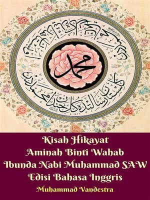 cover image of Kisah Hikayat Aminah Binti Wahab Ibunda Nabi Muhammad SAW Edisi Bahasa Inggris